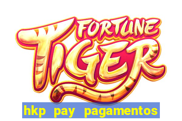 hkp pay pagamentos ltda jogo do tigre